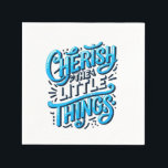 Guardanapo De Papel Cherish the Little Things-Napkin<br><div class="desc">Um design vibrante e elevador que encoraja gratidão e atenção. Sua tipografia ousada, porém brincalhona, aliada a sotaques decorativos, a torna ideal para uso em vários produtos motivacionais e de estilo de vida. O design evoca positividade, gratidão e atenção, fazer perfeito para produtos inspiracionais como impressões, t-shirts ou mídia digital....</div>