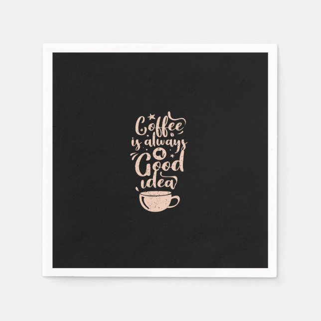 Guardanapo De Papel coffee is always a good idea (Frente)