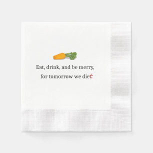 Guardanapo De Papel "Coma, Beba, e seja Feliz, para amanhã, comemos"