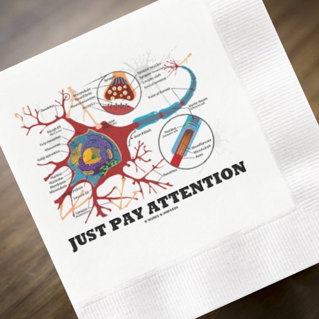 Guardanapo De Papel De Jantar Apenas Preste Atenção Neuron Synapse Neurotransmis (Paper napkin featuring neuron/synapse along with the neurological advice "Just Pay Attention")