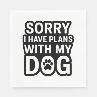 Guardanapo De Papel Desculpe, Tenho Planos Com Meu Cão