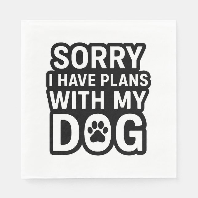 Guardanapo De Papel Desculpe, Tenho Planos Com Meu Cão (Frente)