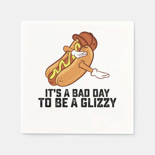 Guardanapo De Papel É Um Dia Mau Para Ser Um Glizzy (Frente)