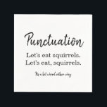 Guardanapo De Papel Escritor Humor Funny Pontuação Tipografia<br><div class="desc">Escritor Humor, Pontuação Engraçada Typografia Napkin. Vamos come esquilos. Design de tipografia clássica em preto e branco. Guardanapos humorísticos para autores, escritores, blogueiros, editores, editores, poetas, índias, professores e outras pessoas de livros. Excelente de livrarias, compras de café, feiras de livros, eventos de autores e workshops, salas de aula, retiros...</div>