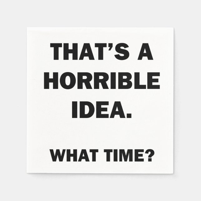 Guardanapo De Papel Essa é uma ideia horrível. (Frente)