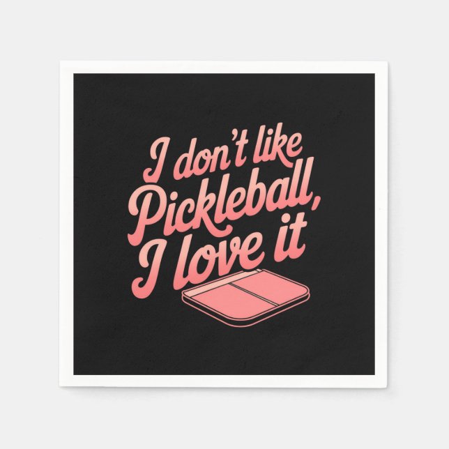Guardanapo De Papel Eu não gosto de Pickleball, eu adoro (Frente)