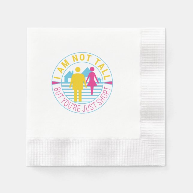 Guardanapo De Papel Eu não sou alto, mas você é apenas baixo (Frente)