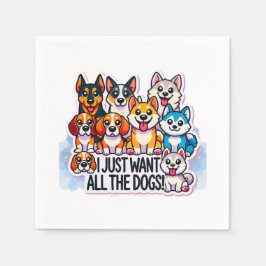 GUARDANAPO DE PAPEL EU SÓ QUERO TODOS OS CÃES AMANTES