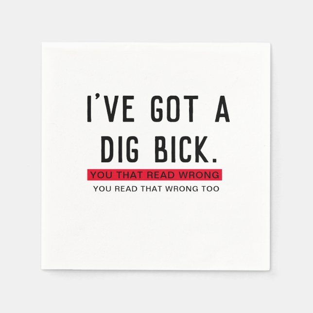 Guardanapo De Papel Eu tenho um presente engraçado de Dig Bick (Frente)