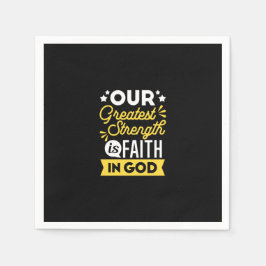 Guardanapo De Papel Faith in God – Our Greatest Strength Quote