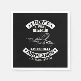 Guardanapo De Papel I Dont Always Stop Look At Airplanes Pilot