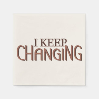 Guardanapo De Papel I keep changing