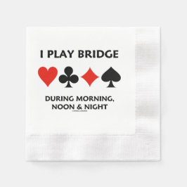 Guardanapo De Papel I Play Bridge During Morning Noon Night Card Suits