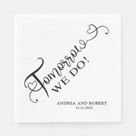 Guardanapo De Papel Janta de ensaio amanhã Nós fazemos casamento