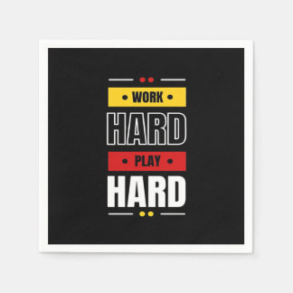 Guardanapo De Papel Jogar Duro de Trabalho tão Duro