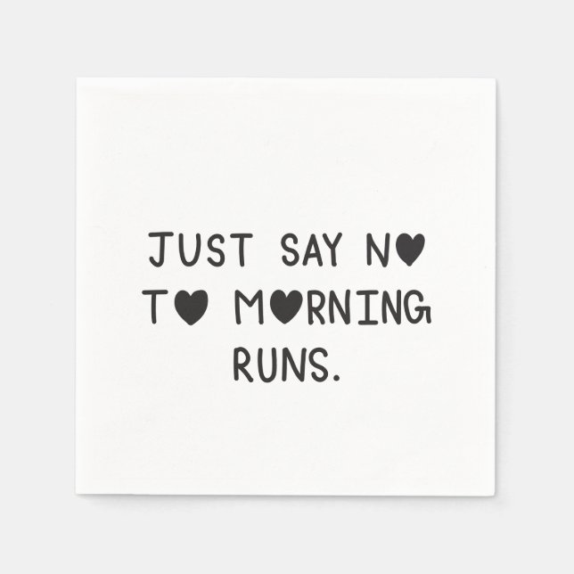 Guardanapo De Papel Just Say No to Morning Runs (Frente)