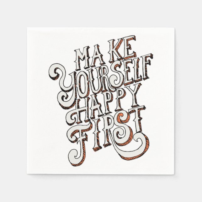 Guardanapo De Papel Make Yourself Happy First (Frente)