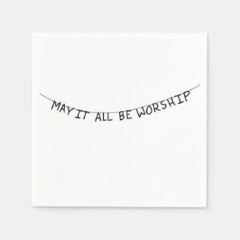 Guardanapo De Papel May it all be worship