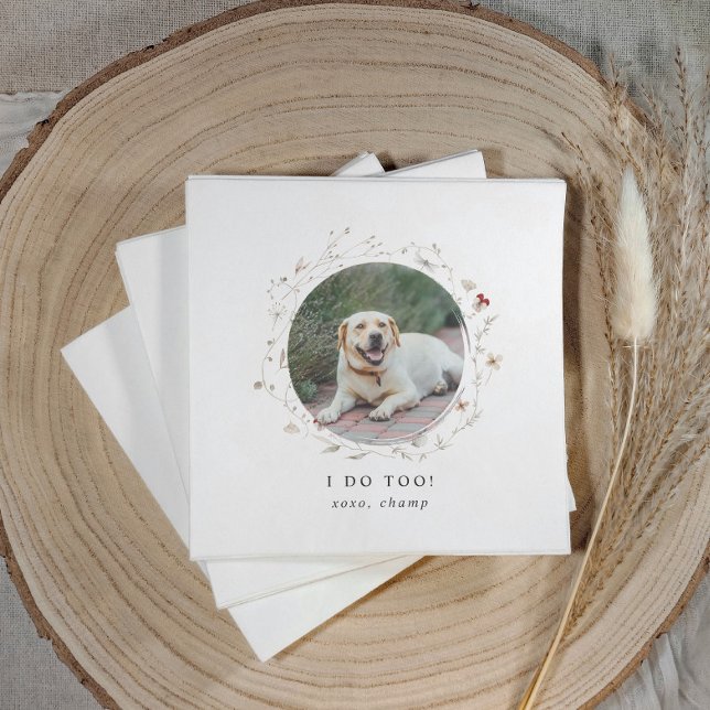 Guardanapo De Papel Modern Cute I Do Too Pet Photo Wedding (Modern floral wedding napkins featuring pet portrait with editable “I do too” phrase and wildflowers)