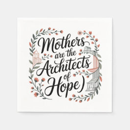 Guardanapo De Papel Mothers Are The Architects Of Hope