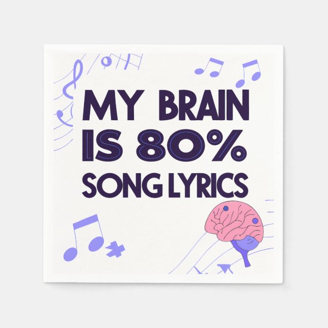 Guardanapo De Papel "My Brain Is 80% Song Lyrics" Graphic (Frente)