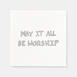 Guardanapo De Papel My it all be worship outline