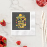 Guardanapo De Papel Nacho Average Pickleball Player<br><div class="desc">Nacho Average Pickleball Player</div>