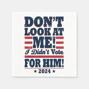 Guardanapo De Papel Não olhe para mim Eu não votei para ele 2024 Trump