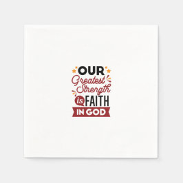 Guardanapo De Papel Our Greatest Strength Is Faith in God Quote