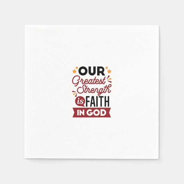 Guardanapo De Papel Our Greatest Strength Is Faith in God Quote (Frente)
