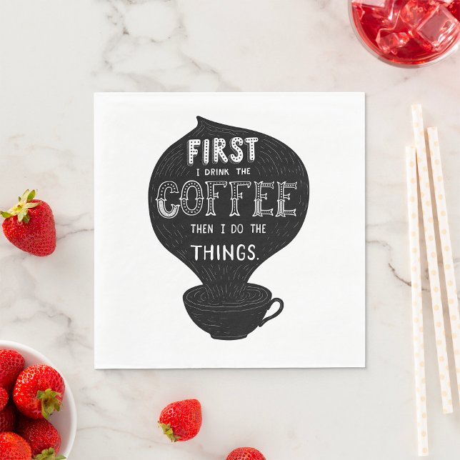 Guardanapo De Papel Primeiro Eu Bebo Café E Depois Faço Coisas (Criador carregado)