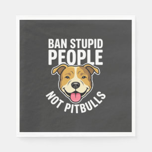 Guardanapo De Papel Proibir Pessoas Estúpidas Não Pitbulls Cachorro