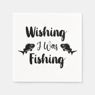 Guardanapo De Papel Queria estar pescando uma citação engraçada