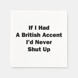 Guardanapo De Papel Se eu tivesse um sotaque britânico