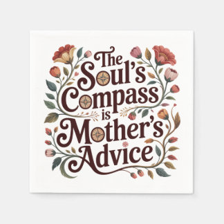 Guardanapo De Papel The Soul's Compass Is Mother's Advice
