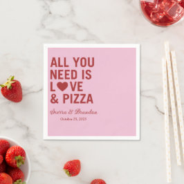 Guardanapo De Papel Tudo que você precisa é amor e pizza Casamento Mod