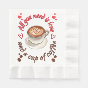 Guardanapo De Papel Tudo que você precisa é amor e uma xícara de café