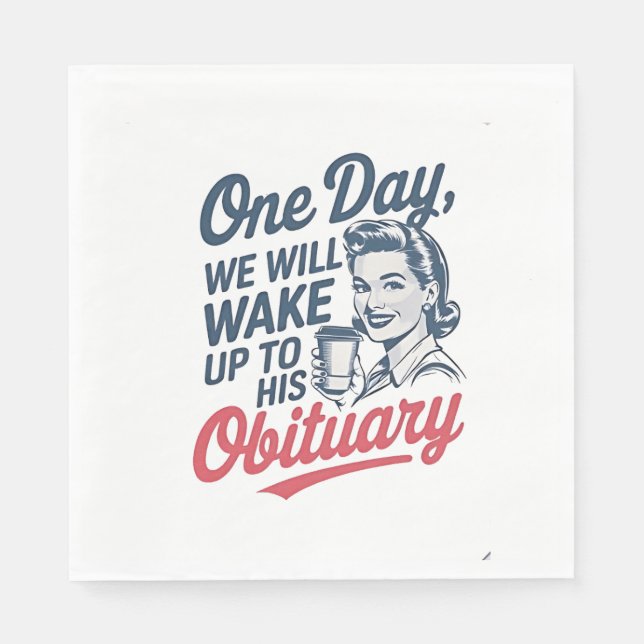 Guardanapo De Papel Um dia vamos Acordar até o seu Obituário (Frente)