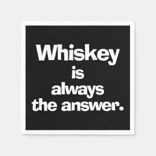 Guardanapo De Papel Whiskey é sempre a resposta preta