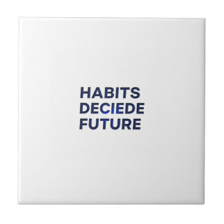 Habits Decide Future