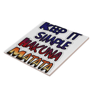 Hakuna Matata Mantenha os presentes simples