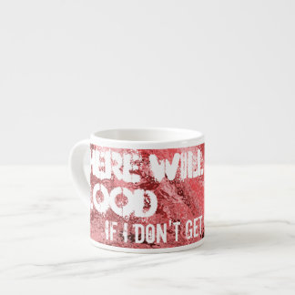 Haverá sangue... caneca de Espresso.