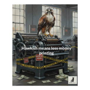 Hawkish significa menos impressão de dinheiro