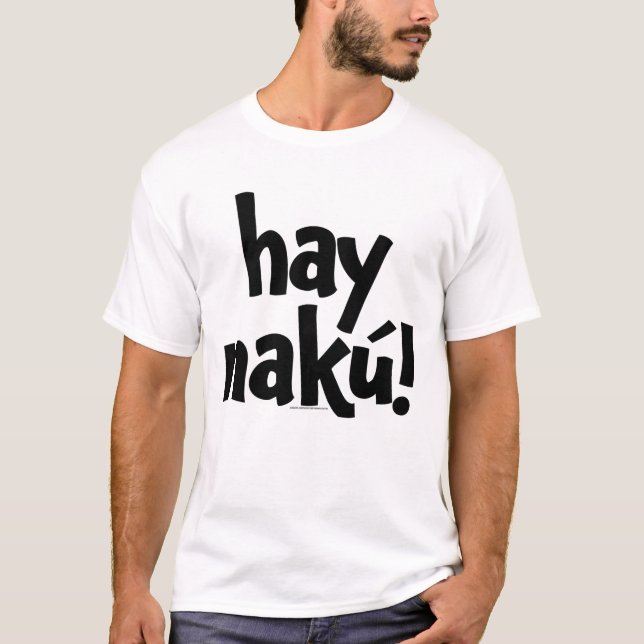 Hay Naku! ("ay nako") Camiseta OFICIAL (Frente)