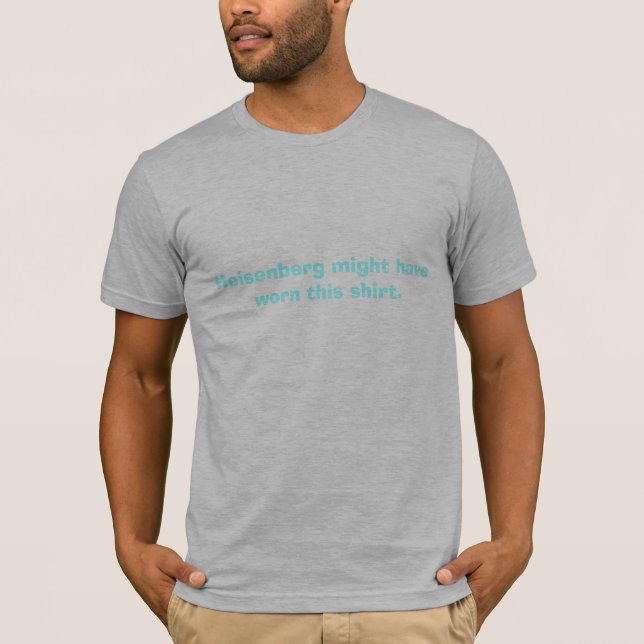 Heisenberg pôde ter vestido esta camisa (Frente)