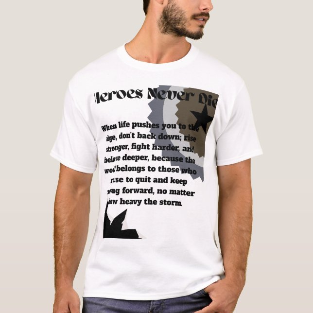Heróis Nunca Morrem - Camisa de Ponta Motivacional (Frente)