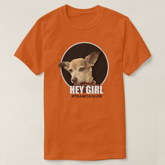 "Hey camiseta de cão de Carlos B. da menina" - (Frente do Design)