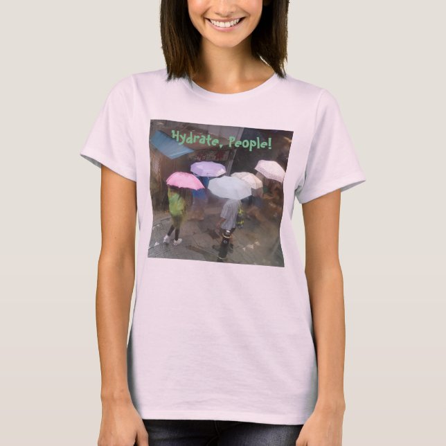 Hidratar, Pessoas! Camiseta (Frente)