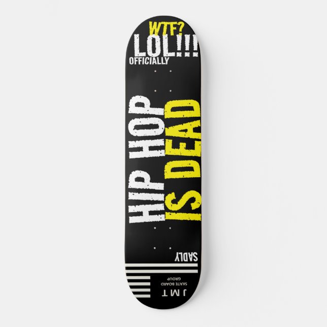 HIP HOP É MORTO 8, 1/4", skateboard Deck (Frente)