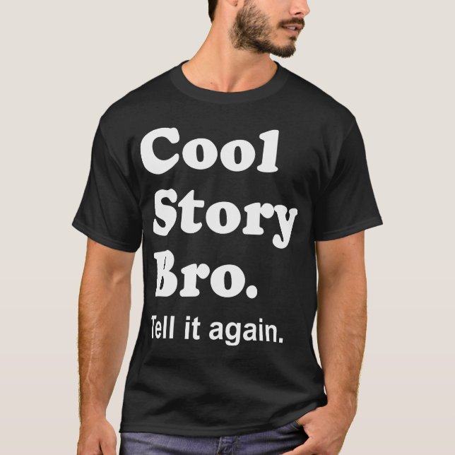 História legal Bro. Diga-o outra vez. Camisa (Frente)